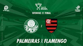 PALMEIRAS X FLAMENGO  07082024  COPA DO BRASIL  AO VIVO [upl. by Newmann932]