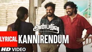 Lyrical Kannirendum Video Song  Anbarivu Songs  Hiphop Tamizha  Sathya Jyothi Films  Aswin Raam [upl. by Yrtsed]