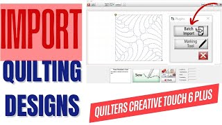 Import Quilting Designs into Quilters Creative Touch 6 Plus  QCT 6 [upl. by Accisej]