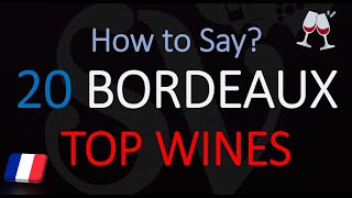 20 FAMOUS Bordeaux Wines  Pronounce SaintÉmilion Pomerol Margaux Pauillac amp more [upl. by Genny]