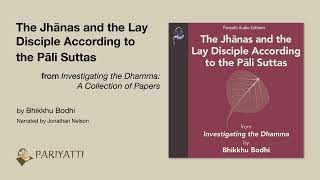 The Jhānas and the Lay Disciple According to the Pāli Suttas [upl. by Narrat452]