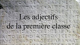 Les adjectifs de la première classe en grec ancien [upl. by Treb]