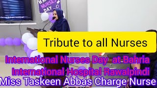 International Nurses Day 12 May 2024 Tribute to all Nurses by Charge Nurse Taskeen Abbas [upl. by Hsilgne996]