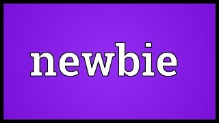 Newbie Meaning [upl. by Eustace]