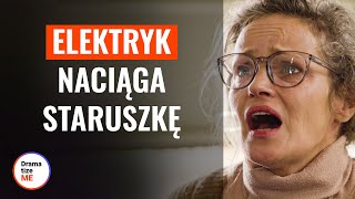 ELEKTRYK NACIĄGA STARUSZKĘ  DramatizeMePolska [upl. by Cohn]