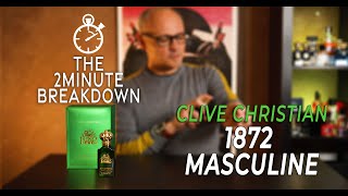 1872 MASCULINE CLIVE CHRISTIAN  2 MINUTE BREAKDOWN [upl. by Oetsira]