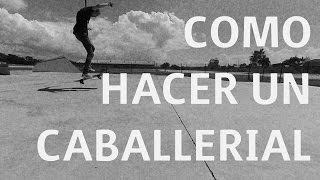 Como Hacer Un Caballerial Tutorial9 HD [upl. by Conney712]