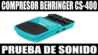 ▶️ Pedal COMPRESORSUSTAINER BEHRINGER CS 400  prueba de sonido en español [upl. by Amund]