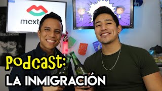 PODCAST quotcheleando con Mextalkiquot 23  La inmigración  Authentic Mexican Conversation [upl. by Skipper]