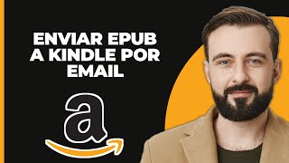 Cómo Enviar Un EPUB A Kindle Por Correo Electrónico 2024 [upl. by Rosco75]