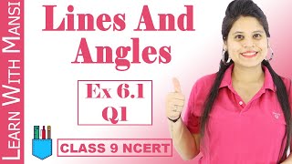 Class 9 Maths  Chapter 6  Exercise 61 Q1  Lines and Angles  NCERT [upl. by Elleirb]