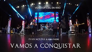 Vamos a Conquistar Video Oficial Ivan Molina amp Abba Padre Band [upl. by Aela]