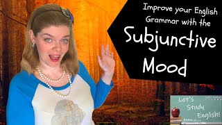 The Subjunctive Mood How to Use the Subjunctive Mood in English Improve your English Grammar [upl. by Aalst]