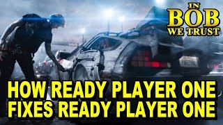 In Bob We Trust  HOW READY PLAYER ONE FIXES READY PLAYER ONE [upl. by Nedia]