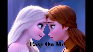 Frozen amp Frozen 2  Elsa and Anna  AMV  Easy On Me [upl. by Anirehc]