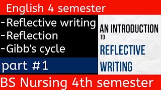 Reflective Writing in UrduHindi  Gibbs Reflective Cycle In Urdu  BSN Sem 4 chep1 in Hindi [upl. by Arbrab]