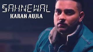 Sahnewal  karan Aujla  Leaked song [upl. by Jolda]