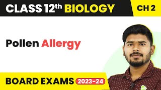 Pollen Allergy Sexual Reproduction in Flowering Plants  Class 12 Biology Ch 2 NCERTNEET 202223 [upl. by Ahsieken301]