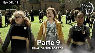 A Pior Das Bruxas🔮  Temporada 1 Episódio 12  Parte 9 FİNAL DA TEMPORADA [upl. by Chi]