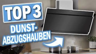 Die besten DUNSTABZUGSHAUBEN 2024  Beste Dunstabzugshauben [upl. by Naraj]