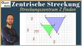 Streckungszentrum Z finden  zentrische Streckung  ganz einfach erklärt  ObachtMathe [upl. by Nylaroc872]