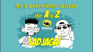 LADJAGAI COMPILE GENERALE des 5 premières saisons de A à z [upl. by Eliza]