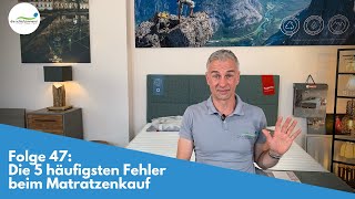 Matratzenkauf  Die 5 häufigsten Fehler  Folge 47 [upl. by Kutchins]