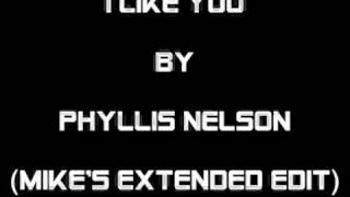 I LIKE YOU by Phyllis Nelson Mikes Extended Edit [upl. by Asi]