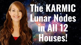 The LUNAR NODES in Astrology The Karmic Influence of the Nodes in the Birth Chart [upl. by Esirrehc]