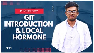 GIT Introduction amp Local Hormone GIT physiology [upl. by Aelegna54]