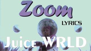 Zoom  Juice WRLD Lyrics Unreleased [upl. by Eelek]