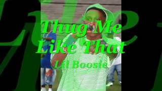 Lil Boosie Thug Me Like That [upl. by Agneta30]