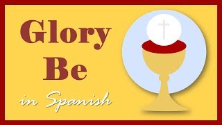 Glory Be in Spanish  Gloria al Padre 🔊 Native Speaker Pronunciation [upl. by Burck]