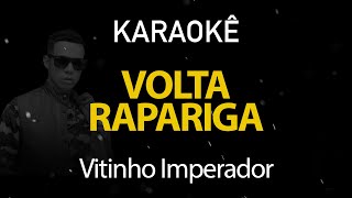 Volta Rapariga  Vitinho Imperador KaraokÃª Version [upl. by Astraea128]