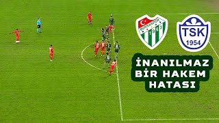 Bursaspor  Tuzlaspor maçında inanılmaz büyük hakem hatası [upl. by Gisser]