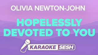 Olivia NewtonJohn  Hopelessly Devoted To You Karaoke [upl. by Anay94]