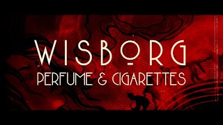 WISBORG  Perfume amp Cigarettes Official Lyric Video [upl. by Netsrijk]