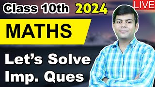 Important Questions in Maths  Last min Tips  Class 10th Mathematics 2024 Board Exams [upl. by Nahsad546]