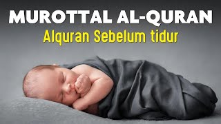 Alquran Sebelum tidur Suara yang sangat sangat indah kenyamanan psikologis kepastian ketenangan [upl. by Carey]