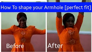 How to shape your Arm Hole to fit perfectly [upl. by Jenni]