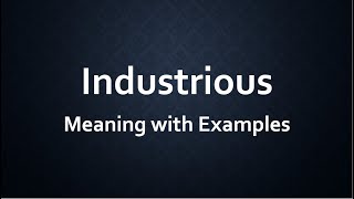 Industrious Meaning with Examples [upl. by Odlo]