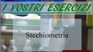 Esercizi di Chimica  Stechiometria [upl. by Ynnahc]