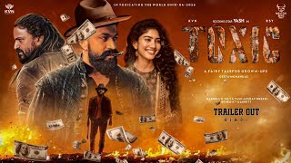 TOXIC  Trailer OUT  Hindi  Rocking Star Yash  Geetu Mohandas  KVN  Sai Pallavi  Daali D [upl. by Slerahc]