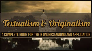 Originalism And Textualism A Complete Guide To Their Understanding amp Application [upl. by Beaumont]