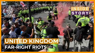 Whats behind the spread of violent farright protests in the UK  Inside Story [upl. by Brotherson670]