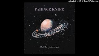 Faience Knife  It feels like I start over again [upl. by Ahsienak964]