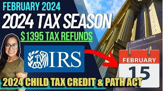 NEW 2024 TAX RETURN UPDATE FEBRUARY 17 1395 TAX REFUNDS 2024 Child Tax Credit UPDATE amp Path ACT [upl. by Anama]