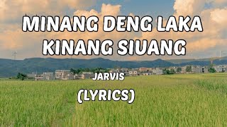 Jarvis  minang deng laka kinang siuang Lyrics [upl. by Platto]