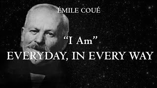 quotI Amquot Everyday In Every Way  affirmations to get better everyday by Émile Coué [upl. by Sherj]