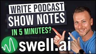 Write Podcast Show Notes Using AI  Swellai Tutorial [upl. by Harbot]